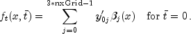f_t(x,bar{t})=sum_{j=0}^{3*text{nxGrid}-1}y_{0j}^primebeta_j(x) quad
                mbox{for} ; bar{t} = 0 , .