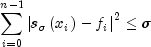 sumlimits_{i=0}^{n-1} {left| {s_sigma 
 left( {x_i } right) - f_i } right|} ^2  le sigma
