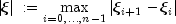 |xi|;: = max_{i=0,ldots,n-1} left|xi_{i+1} - xi_i right|