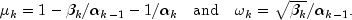 mu_k=1-beta_k/alpha_{k-1}-1/alpha_k quad mbox{and} quad omega_k=sqrt{beta_k}/alpha_{k-1}.