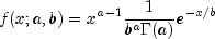 f(x; a, b) = x^{a - 1} frac{1}{{b^{a} Gamma
 (a)}} e^{ - {x}/{b}}