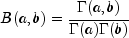 B(a,b) = frac{Gamma(a,b)}{Gamma(a)Gamma(b)}