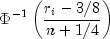 Phi ^{ - 1} left( {frac{{r_i  - 3/8}}{{n + 1/4}}} 
  right)