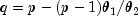 q = p - (p -1) theta_1 /theta_2