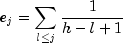 e_j=sum_{l le j}^{}frac{1}{h-l+1}