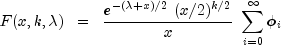 F(x,k,lambda) ;; = ;; frac{e^{-(lambda+x)/2} ; (x/2)^{k/2}}{x} ; sum_{i = 0}^infty {phi_i}