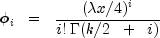 phi_i ;; = ;; frac{(lambda x / 4)^i}{i! ;  Gamma(k/2 ;; + ;; i)}