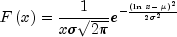 Fleft( x right) = frac{1}{xsigmasqrt{2pi}}
  {e^{-frac{ {(ln{x}-mu)}^2 }{2{sigma}^2}} }