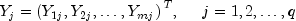 Y_j = {(Y_{1j}, Y_{2j}, dots, Y_{mj})}^T,
          ;;;;; j = 1,2, dots, q