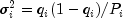 sigma_i^2=q_i(1-q_i)/P_i