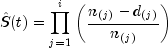hat{S}(t)=prod_{j=1}^{i}left ( frac{n_{(j)}-d_{(j)}}{n_{(j)}} right )