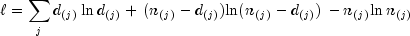 ell  = sumlimits_j {d_{(j)} ,{text{ln}},d_{(j)}  + ,(n_{(j)}  - d_{(j)} ){text{ln(}}n_{(j)}  - d_{(j)} ), - n_{(j)} {text{ln}},n_{(j)} }