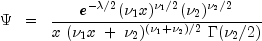 Psi ;; = ;; frac{ e^{-lambda/2}(nu_1 x)^{nu_1/2}(nu_2)^{nu_2/2} }
  { x ; (nu_1 x ; + ; nu_2)^{(nu_1 + nu_2)/2} ; Gamma(nu_2/2) }