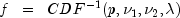 f ;; = ;; CDF^{-1}(p, nu_1, nu_2, lambda)