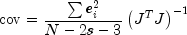 operatorname{cov}=frac{sum{e_i^2}}{N - 2s - 3}
  left(J^T Jright)^{-1}