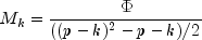 M_k = frac{Phi}{((p-k)^2 - p - k)/2}