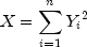 X = sumlimits_{i = 1}^n{Y_i}^2