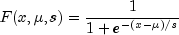 F(x,mu,s)=frac{1}{1+e^{-(x-mu)/s}}
