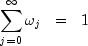 sum_{j = 0}^infty {omega_j} ;; = ;; 1