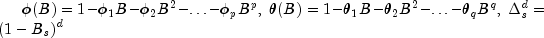 phi(B)= 1-phi_1B-phi_2B^2-ldots-phi_pB^p,;
 theta(B)=1-theta_1B-theta_2B^2-ldots-theta_qB^q,;Delta_s^d=(1-B_s)^d