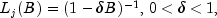 L_j(B)=(1-delta B)^{-1},, 0 lt delta lt 1,