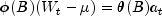 {phi}(B)(W_t-mu)=theta(B)a_t