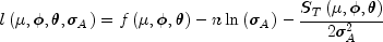 lleft( {mu ,phi ,theta ,sigma _A } right) 
  = fleft( {mu ,phi ,theta } right) - nln left( {sigma _A } right) - 
  frac{{S_T left( {mu ,phi ,theta } right)}} 
  {{2sigma _A^2 }}
