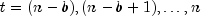 t = (n - b), (n - b + 1), ldots, n