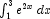 \int_1^3 e^{2x} \, dx