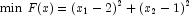 {\rm {min}} \,\, F(x) = (x_1 - 2)^2 + (x_2 - 1)^2