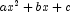 ax^2+bx+c