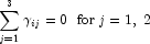 \sum\limits_{j = 1}^3 {\gamma _{ij} } = 0 \,\,\,\, {\rm{for}}\;j = 1,\;2