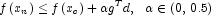 f\left( {x_n } \right) \le f\left( {x_c } 
            \right) + \alpha g^T d,\,\,\,\, \alpha  \in \left( {0,\,0.5} \right)