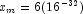 x_m  = 6(16^{ - 32} )