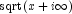 {\rm sqrt}(x+i\infty)