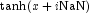 \tanh(x + i\NaN)