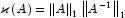 \kappa \left( A \right) = \left\| A \right\|_1
            \left\| {A ^{-1}} \right\|_1