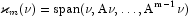 {\kappa}_m (\nu)=\rm{span}(\nu,A\nu,\ldots,A^{m-1}\nu )