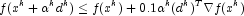 f(x^k + \alpha^kd^k) \le f(x^k) + 0.1 
            \alpha^k (d^k)^T\nabla  f(x^k)