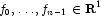 f_0,\ldots,f_{n-1} \in {\bf R}^1