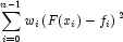 \sum_{i=0}^{n-1} w_i \left( F(x_i)-f_i \right)^2