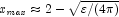 x_{\it max} \approx 2 - \sqrt {\varepsilon / (4\pi)}