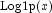 {\rm Log1p}(x)