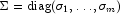 \Sigma = {\rm diag}(\sigma_1, \ldots, \sigma_m)