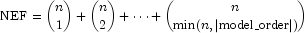 {\rm NEF} = {n \choose 1} + {n \choose 2} +
            \cdots + {n \choose \min(n,|{\rm model\_order}|)}