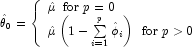 \hat \theta _0 = \left\{ \begin{array}{l} \hat
            \mu \,\,\, {\rm{for}} \,\, p = 0 \\  \hat \mu \left( {1 - \sum
            \limits_{i = 1}^p {\hat \phi _i } } \right) \,\,\, {\rm{for}} \,\, p > 0
            \\ \end{array} \right.