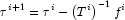 \tau ^{i + 1}  = \tau ^i  - \left( {T^i } 
            \right)^{ - 1} f^i