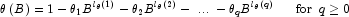 {\rm{\theta }}\left( B \right) = 1 - 
            {\rm{\theta }}_1 B^{l_\theta  \left( 1 \right)}  - {\rm{\theta }}_2 
            B^{l_\theta  \left( 2 \right)}  - \;...\; - {\rm{\theta }}_q B^{l_\theta 
            \left( q \right)} \quad \,\,\,\, {\rm{for}} \,\,\, q \ge 0