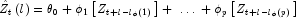 \hat Z_t \left( l \right) = \theta _0  + 
            \phi _1 \left[ {Z_{t + l - l_\phi \left( 1 \right)} } \right] + \; 
            \ldots \; + \phi _p \left[ {Z_{t + l - l_\phi  \left( p \right)} } 
            \right]