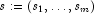 s := (s_1,\ldots,s_m)